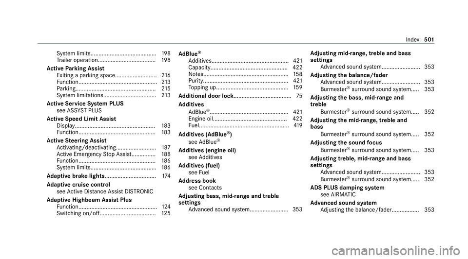 MERCEDES-BENZ C-CLASS CABRIOLET 2021 Owners Manual Sy
stem limits.........................................1 98
Tr ailer operation.................................... 19 8
Ac tive Parking Assist
Exiting a parking space......................... .216
Fu MERCEDES-BENZ C-CLASS CABRIOLET 2021 Owners Manual Sy
stem limits.........................................1 98
Tr ailer operation.................................... 19 8
Ac tive Parking Assist
Exiting a parking space......................... .216
Fu