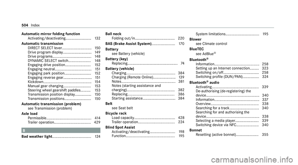MERCEDES-BENZ C-CLASS CABRIOLET 2021 Owners Manual Au
tomatic mir rorfo lding function
Ac tivating/deactivating......................... 13 2
Au tomatic transmission
DIRECT SELECT le ver............................. 15 0
Drive program display......... MERCEDES-BENZ C-CLASS CABRIOLET 2021 Owners Manual Au
tomatic mir rorfo lding function
Ac tivating/deactivating......................... 13 2
Au tomatic transmission
DIRECT SELECT le ver............................. 15 0
Drive program display.........