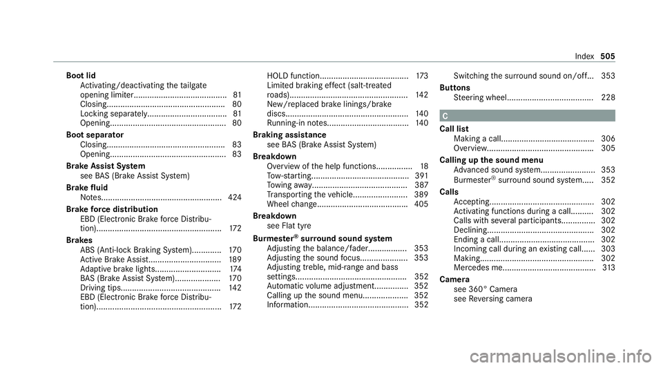 MERCEDES-BENZ C-CLASS CABRIOLET 2021 Owners Manual Boot lid
Activating/deactivating theta ilgate
opening limiter........................................ .81
Closin g................................................... .80
Locking separa tely........... MERCEDES-BENZ C-CLASS CABRIOLET 2021 Owners Manual Boot lid
Activating/deactivating theta ilgate
opening limiter........................................ .81
Closin g................................................... .80
Locking separa tely...........