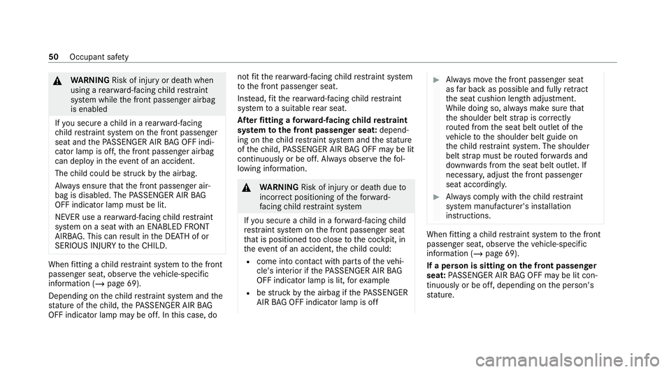 MERCEDES-BENZ C-CLASS CABRIOLET 2021 Owners Manual &
WARNING Risk of inju ryor death when
using a rear wa rd-facing child restra int
sy stem while the front passenger airbag
is enabled
If yo u secure a child in a rear wa rd-facing
ch ild restra int sy MERCEDES-BENZ C-CLASS CABRIOLET 2021 Owners Manual &
WARNING Risk of inju ryor death when
using a rear wa rd-facing child restra int
sy stem while the front passenger airbag
is enabled
If yo u secure a child in a rear wa rd-facing
ch ild restra int sy