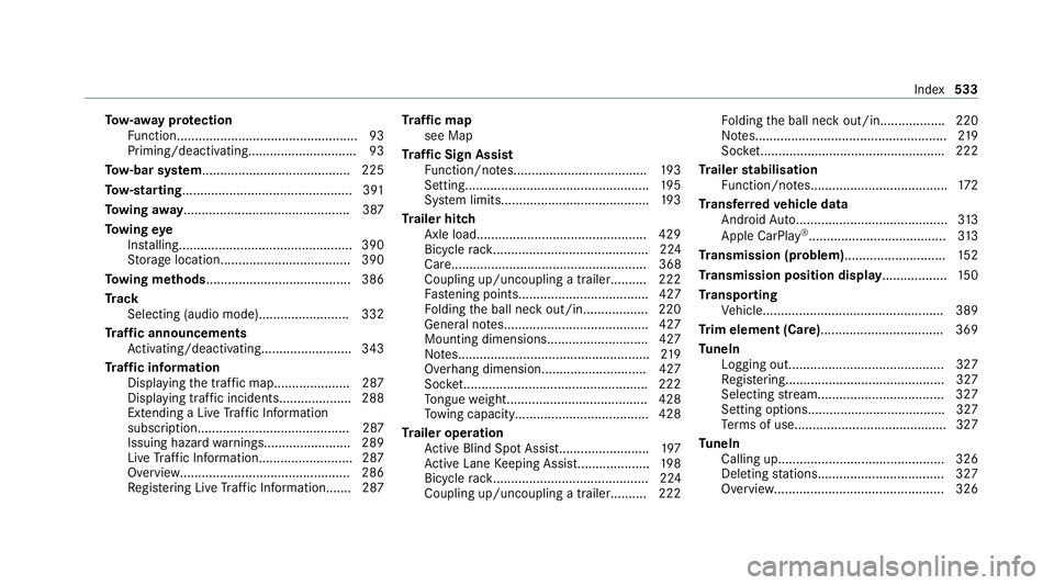 MERCEDES-BENZ C-CLASS CABRIOLET 2021 Owners Manual To
w- aw ay protection
Fu nction.................................................. 93
Priming/deactivating.............................. 93
To w- bar sy stem........................................ .2 MERCEDES-BENZ C-CLASS CABRIOLET 2021 Owners Manual To
w- aw ay protection
Fu nction.................................................. 93
Priming/deactivating.............................. 93
To w- bar sy stem........................................ .2