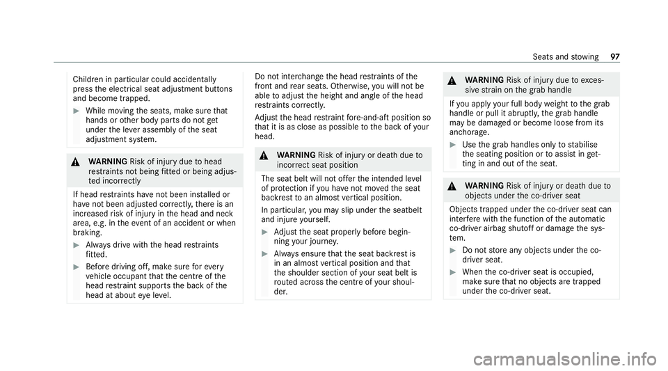 MERCEDES-BENZ C-CLASS CABRIOLET 2021 Owners Manual Children in particular could acciden
tally
press the electrical seat adjustment buttons
and become trapped. #
While moving the seats, make sure that
hands or other body parts do not get
under the le v MERCEDES-BENZ C-CLASS CABRIOLET 2021 Owners Manual Children in particular could acciden
tally
press the electrical seat adjustment buttons
and become trapped. #
While moving the seats, make sure that
hands or other body parts do not get
under the le v