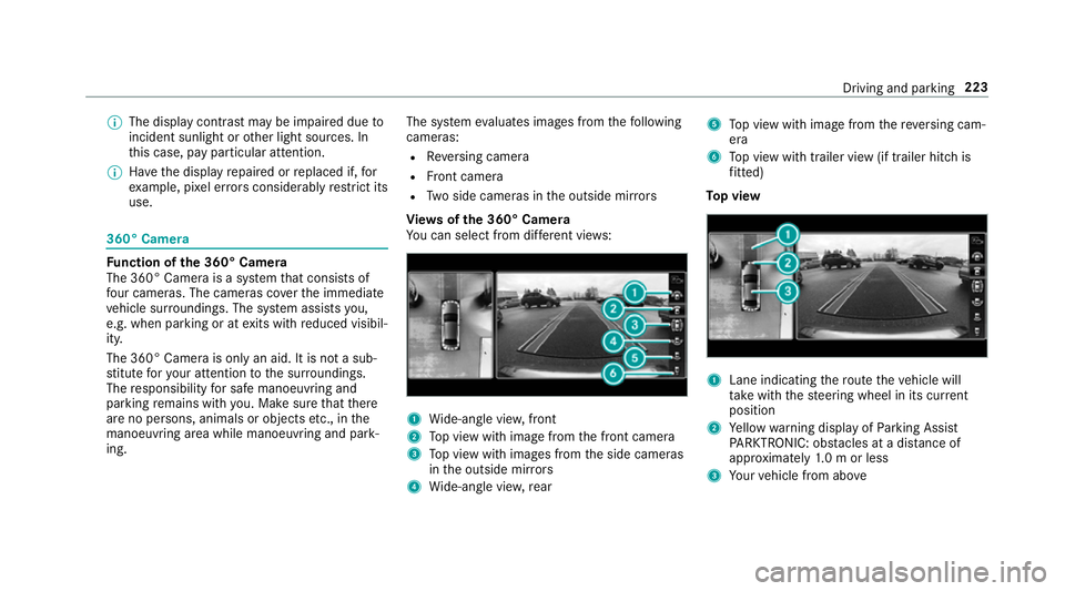 MERCEDES-BENZ C-CLASS CABRIOLET 2018 Owners Manual 0009
The display contra stmay be impaire d dueto
incident sunlight or other light sources. In
th is case, pay particular attention.
0009 Have the display repaired or replaced if, for
ex ample, pixel e MERCEDES-BENZ C-CLASS CABRIOLET 2018 Owners Manual 0009
The display contra stmay be impaire d dueto
incident sunlight or other light sources. In
th is case, pay particular attention.
0009 Have the display repaired or replaced if, for
ex ample, pixel e