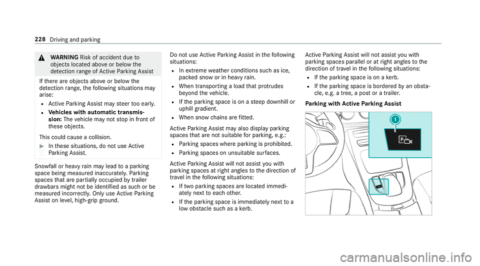 MERCEDES-BENZ C-CLASS CABRIOLET 2018 Owners Manual 000A
WARNING Risk of accident due to
objects located abo veor below the
de tection range of Active Parking Assist
If th ere are objects abo veor below the
de tection range, thefo llowing situations ma MERCEDES-BENZ C-CLASS CABRIOLET 2018 Owners Manual 000A
WARNING Risk of accident due to
objects located abo veor below the
de tection range of Active Parking Assist
If th ere are objects abo veor below the
de tection range, thefo llowing situations ma