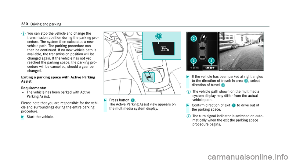MERCEDES-BENZ C-CLASS CABRIOLET 2018 Owners Manual 0009
You can stop theve hicle and change the
transmission position du ring the parking pro‐
cedure. The sy stem then calculates a new
ve hicle path. The parking procedure can
th en be continued. If MERCEDES-BENZ C-CLASS CABRIOLET 2018 Owners Manual 0009
You can stop theve hicle and change the
transmission position du ring the parking pro‐
cedure. The sy stem then calculates a new
ve hicle path. The parking procedure can
th en be continued. If