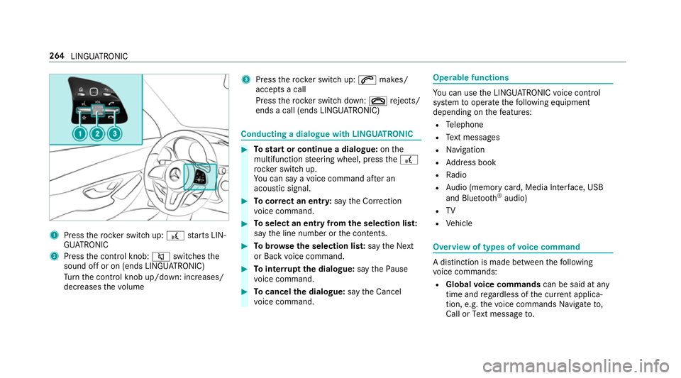 MERCEDES-BENZ C-CLASS CABRIOLET 2018 Owners Manual 1
Press therock er switch up: £starts LIN‐
GU ATRO NIC
2 Press the control knob: 0063switches the
sound off or on (ends LINGU ATRO NIC)
Tu rn the control knob up/down: increases/
decreases thevo lu MERCEDES-BENZ C-CLASS CABRIOLET 2018 Owners Manual 1
Press therock er switch up: £starts LIN‐
GU ATRO NIC
2 Press the control knob: 0063switches the
sound off or on (ends LINGU ATRO NIC)
Tu rn the control knob up/down: increases/
decreases thevo lu