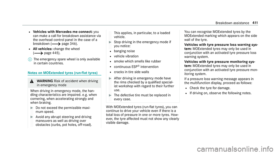 MERCEDES-BENZ C-CLASS CABRIOLET 2018 Owners Manual R
Vehicles with Mercedes me connect: you
can make a call for breakdown assi stance via
th eove rhead control panel in the case of a
breakdown (0013 page 346).
R Allvehicles: change the wheel
(0013 pag MERCEDES-BENZ C-CLASS CABRIOLET 2018 Owners Manual R
Vehicles with Mercedes me connect: you
can make a call for breakdown assi stance via
th eove rhead control panel in the case of a
breakdown (0013 page 346).
R Allvehicles: change the wheel
(0013 pag