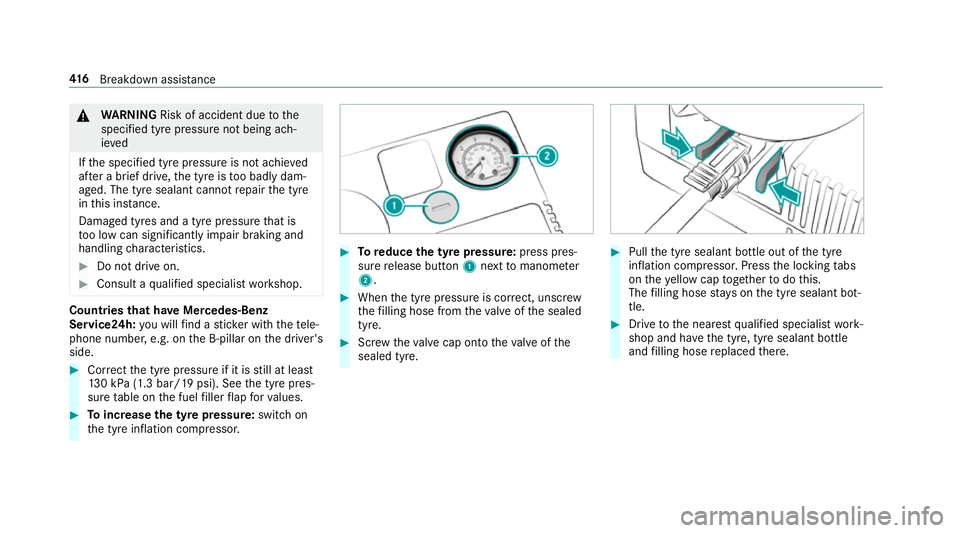 MERCEDES-BENZ C-CLASS CABRIOLET 2018 Owners Manual 000A
WARNING Risk of accident due tothe
specified tyre pressure not being ach‐
ie ved
If th e specified tyre pressure is not achie ved
af te r a brief drive, the tyre is too badly dam‐
aged. The t MERCEDES-BENZ C-CLASS CABRIOLET 2018 Owners Manual 000A
WARNING Risk of accident due tothe
specified tyre pressure not being ach‐
ie ved
If th e specified tyre pressure is not achie ved
af te r a brief drive, the tyre is too badly dam‐
aged. The t