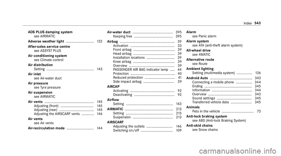MERCEDES-BENZ C-CLASS CABRIOLET 2018 Owners Manual ADS PLUS da
mping sy stem
see AIRMATIC
Ad versewe ather light ............................ .132
Af ter-sales service centre
see ASS YST PLUS
Air conditioning sy stem
see Climate control
Air distributi MERCEDES-BENZ C-CLASS CABRIOLET 2018 Owners Manual ADS PLUS da
mping sy stem
see AIRMATIC
Ad versewe ather light ............................ .132
Af ter-sales service centre
see ASS YST PLUS
Air conditioning sy stem
see Climate control
Air distributi