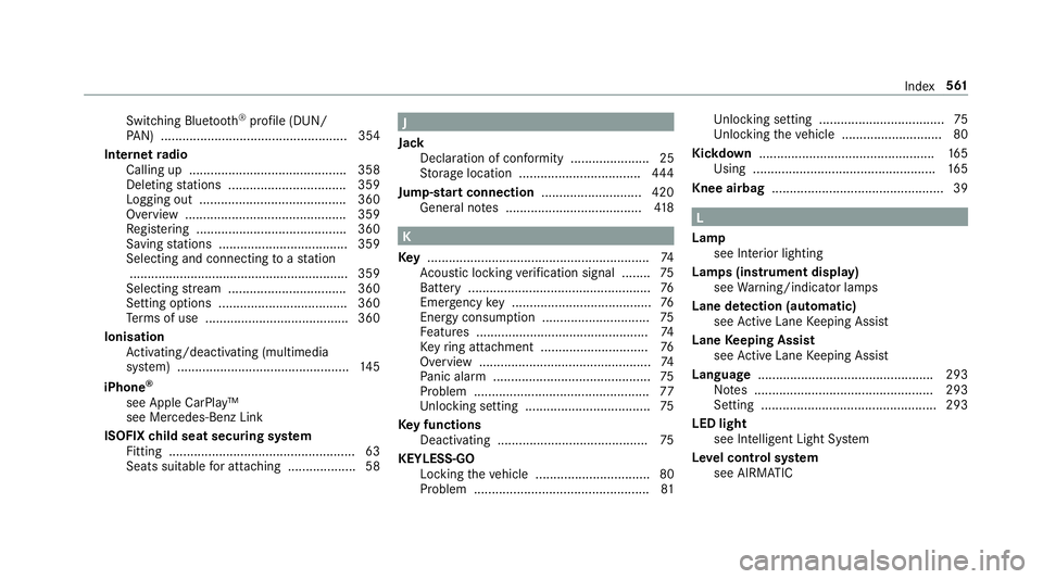 MERCEDES-BENZ C-CLASS CABRIOLET 2018 Owners Manual Switching Blu
etoo th®
profile (DUN/
PA N) .................................................... 354
Internet radio
Calling up ............................................ 358
Deleting stations ...... MERCEDES-BENZ C-CLASS CABRIOLET 2018 Owners Manual Switching Blu
etoo th®
profile (DUN/
PA N) .................................................... 354
Internet radio
Calling up ............................................ 358
Deleting stations ......