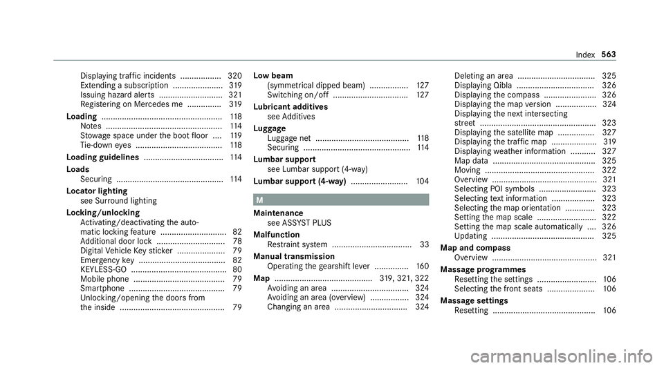 MERCEDES-BENZ C-CLASS CABRIOLET 2018 Owners Manual Displ
aying traf fic incidents .................. 320
Extending a subscription ...................... 319
Issuing hazard alert s ............................3 21
Re gis tering on Mercedes me ......... MERCEDES-BENZ C-CLASS CABRIOLET 2018 Owners Manual Displ
aying traf fic incidents .................. 320
Extending a subscription ...................... 319
Issuing hazard alert s ............................3 21
Re gis tering on Mercedes me .........