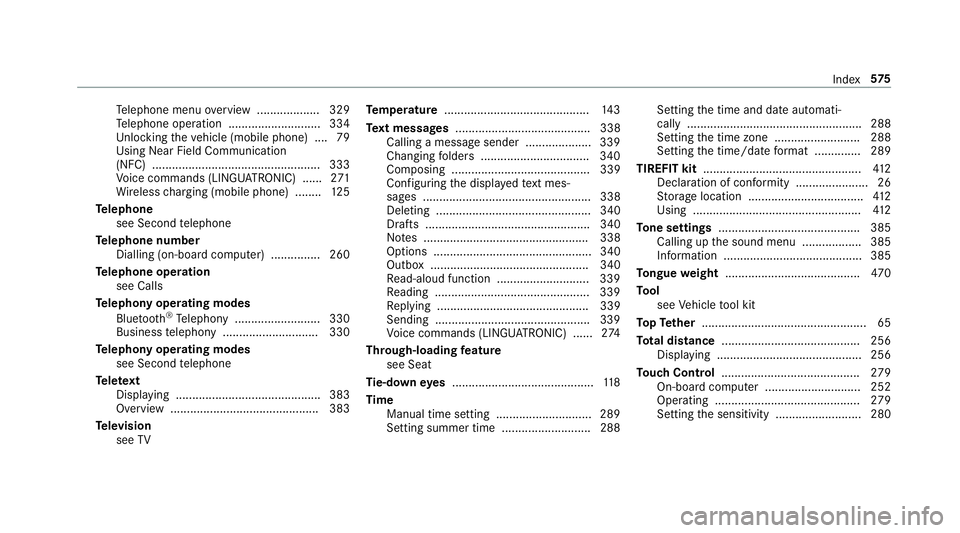 MERCEDES-BENZ C-CLASS CABRIOLET 2018 Owners Manual Te
lephone menu overview ...................3 29
Te lephone operation ............................ 334
Un locking theve hicle (mobile phone) ....79
Using Near Field Communication
(NFC) ............... MERCEDES-BENZ C-CLASS CABRIOLET 2018 Owners Manual Te
lephone menu overview ...................3 29
Te lephone operation ............................ 334
Un locking theve hicle (mobile phone) ....79
Using Near Field Communication
(NFC) ...............