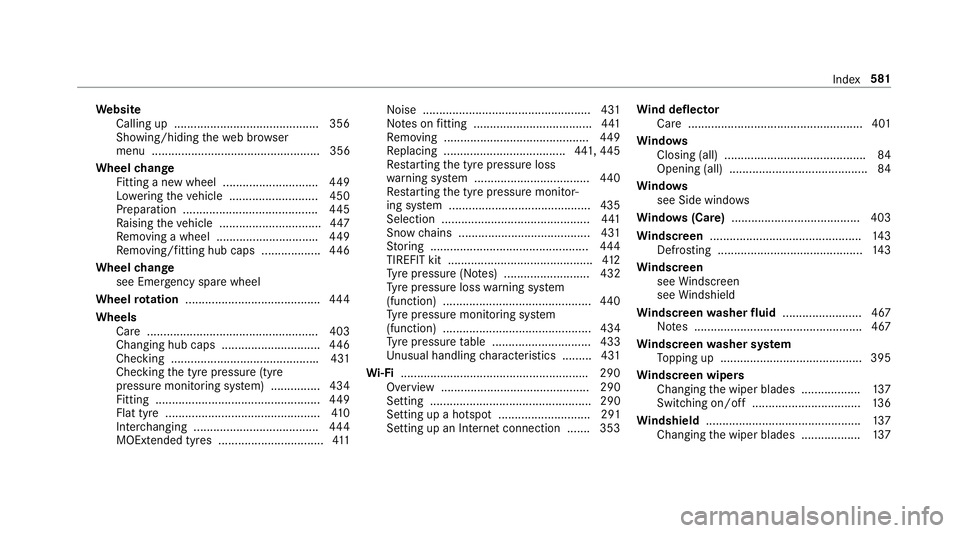 MERCEDES-BENZ C-CLASS CABRIOLET 2018 Owners Manual We
bsite
Calling up ............................................ 356
Showing/hiding thewe b br ows er
menu ................................................... 356
Wheel change
Fitting a new wheel .... MERCEDES-BENZ C-CLASS CABRIOLET 2018 Owners Manual We
bsite
Calling up ............................................ 356
Showing/hiding thewe b br ows er
menu ................................................... 356
Wheel change
Fitting a new wheel ....