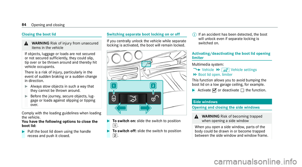MERCEDES-BENZ C-CLASS CABRIOLET 2018 Manual Online Closing
the boot lid 000A
WARNING Risk of inju ryfrom unsecu red
items in theve hicle
If objects, luggage or loads are not secured
or not secured suf ficientl y,they could slip,
tip ove r or be throw MERCEDES-BENZ C-CLASS CABRIOLET 2018 Manual Online Closing
the boot lid 000A
WARNING Risk of inju ryfrom unsecu red
items in theve hicle
If objects, luggage or loads are not secured
or not secured suf ficientl y,they could slip,
tip ove r or be throw