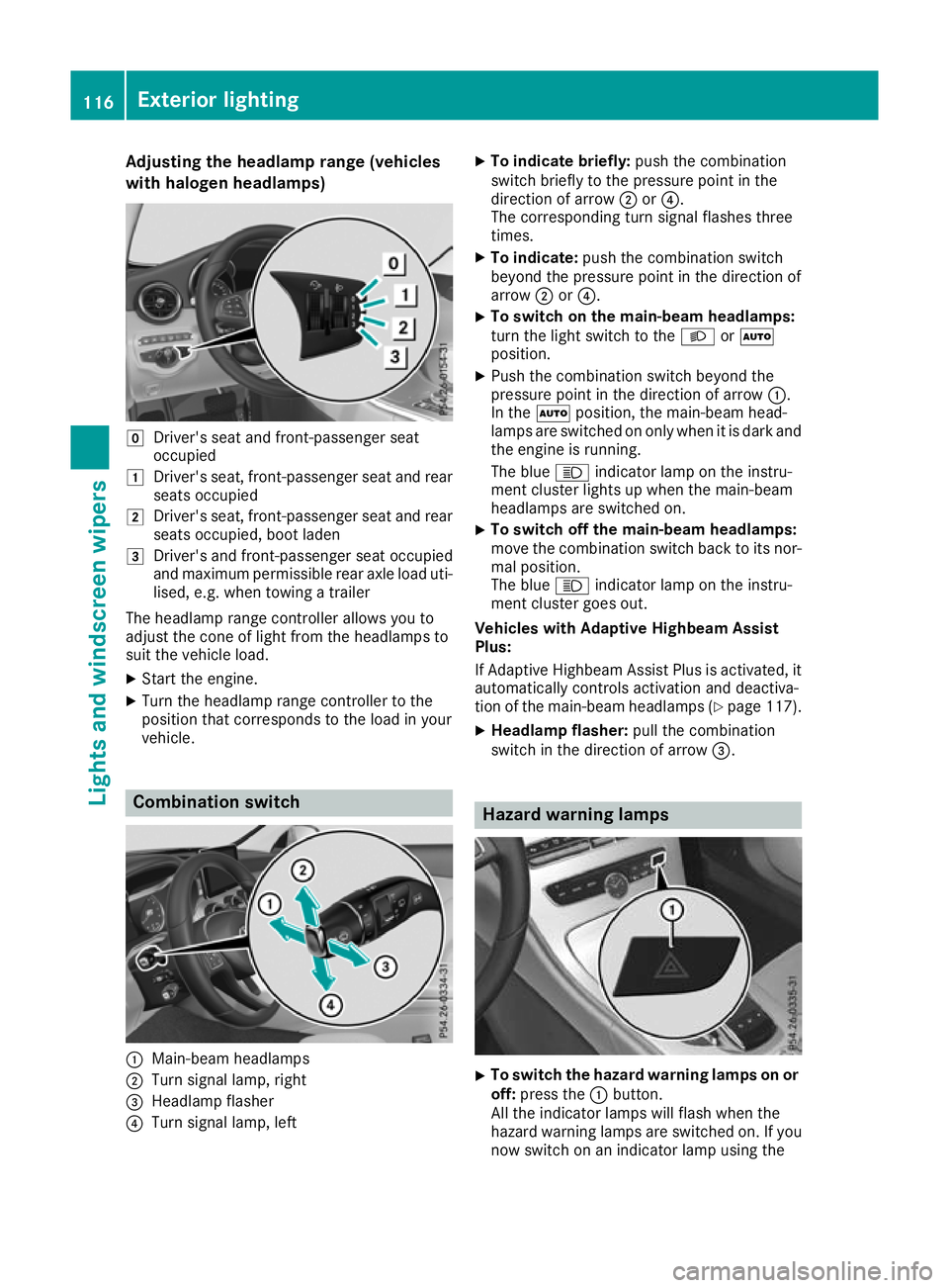 MERCEDES-BENZ C-CLASS CABRIOLET 2016  Owners Manual Adjusting the headlamp range (vehicles
with halogen headlamps) g
Driver's seat and front-passenger seat
occupied
1 Driver's seat, front-passenger seat and rear
seats occupied
2 Driver's se