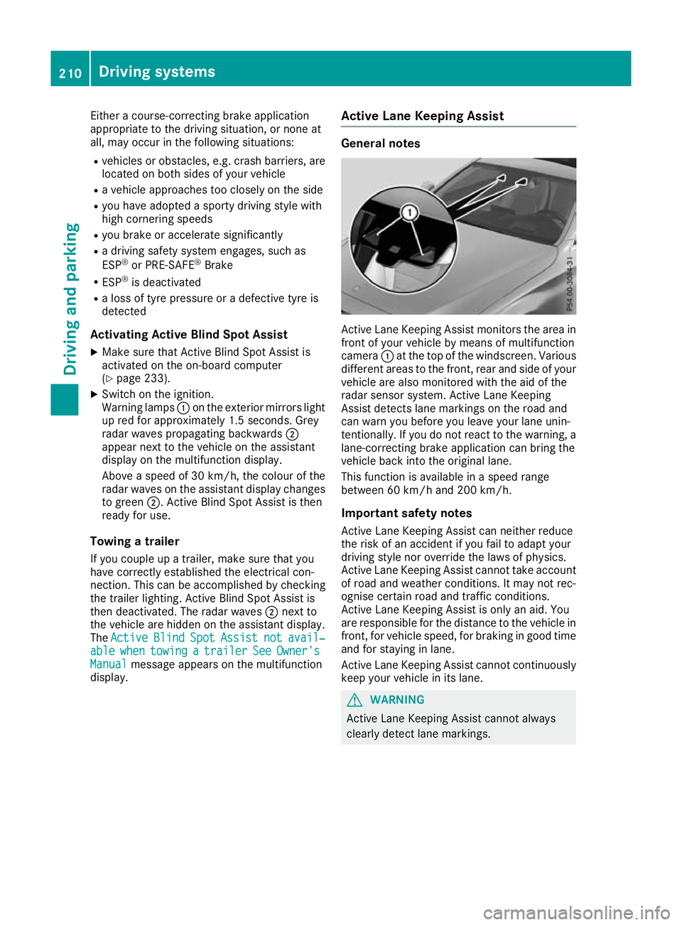 MERCEDES-BENZ C-CLASS CABRIOLET 2016 Owners Manual Either a course-correcting brake application
appropriate to the driving situation, or none at
all, may occur in the following situations:
R vehicles or obstacles, e.g. crash barriers, are
located on b MERCEDES-BENZ C-CLASS CABRIOLET 2016 Owners Manual Either a course-correcting brake application
appropriate to the driving situation, or none at
all, may occur in the following situations:
R vehicles or obstacles, e.g. crash barriers, are
located on b