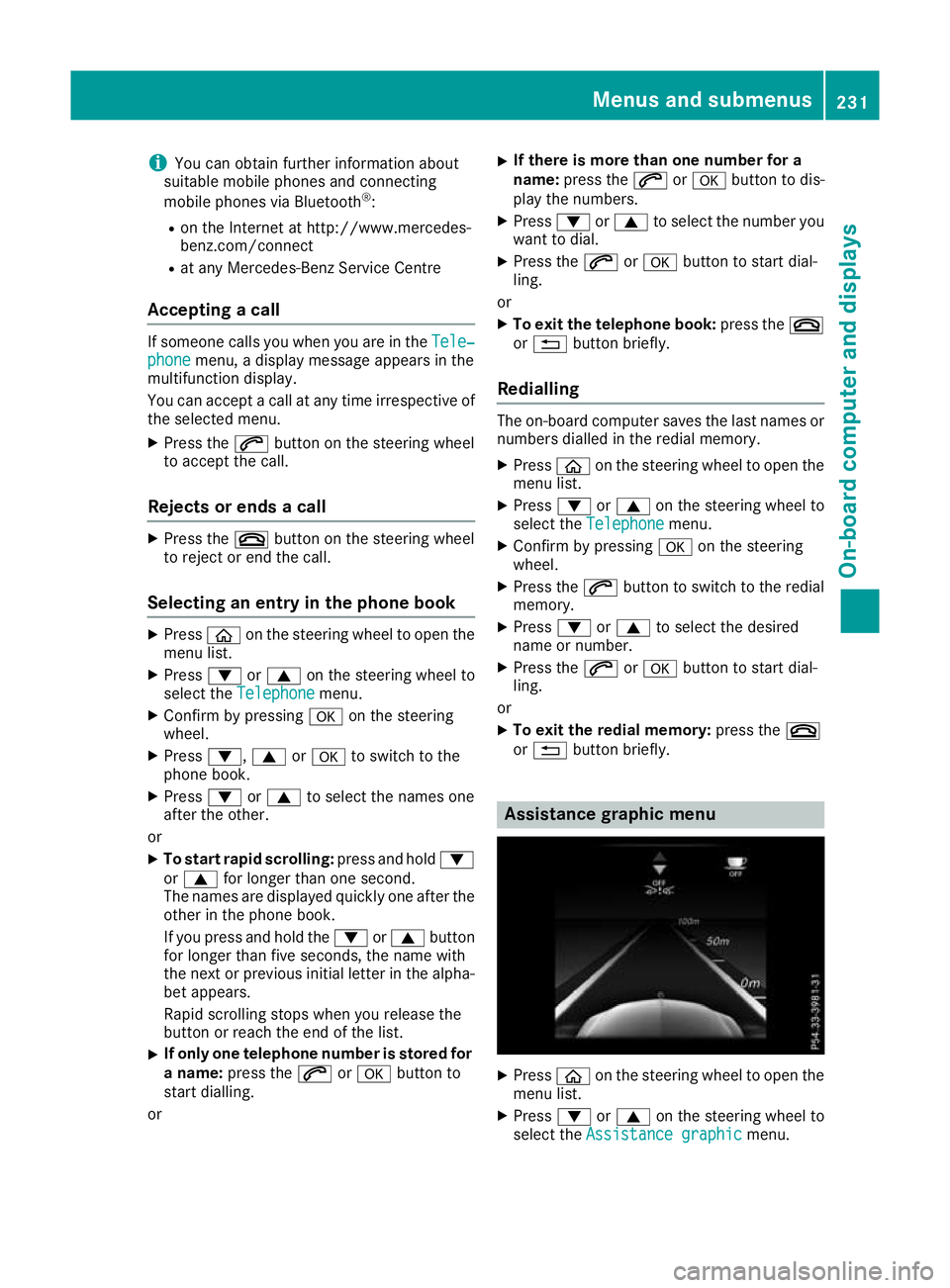 MERCEDES-BENZ C-CLASS CABRIOLET 2016 Owners Manual i
You can obtain further information about
suitable mobile phones and connecting
mobile phones via Bluetooth ®
:
R on the Internet at http://www.mercedes-
benz.com/connect
R at any Mercedes-Benz Serv MERCEDES-BENZ C-CLASS CABRIOLET 2016 Owners Manual i
You can obtain further information about
suitable mobile phones and connecting
mobile phones via Bluetooth ®
:
R on the Internet at http://www.mercedes-
benz.com/connect
R at any Mercedes-Benz Serv