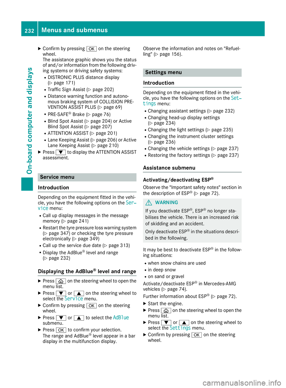 MERCEDES-BENZ C-CLASS CABRIOLET 2016 Owners Manual X
Confirm by pressing aon the steering
wheel.
The assistance graphic shows you the status
of and/or information from the following driv-
ing systems or driving safety systems:
R DISTRONIC PLUS distanc MERCEDES-BENZ C-CLASS CABRIOLET 2016 Owners Manual X
Confirm by pressing aon the steering
wheel.
The assistance graphic shows you the status
of and/or information from the following driv-
ing systems or driving safety systems:
R DISTRONIC PLUS distanc