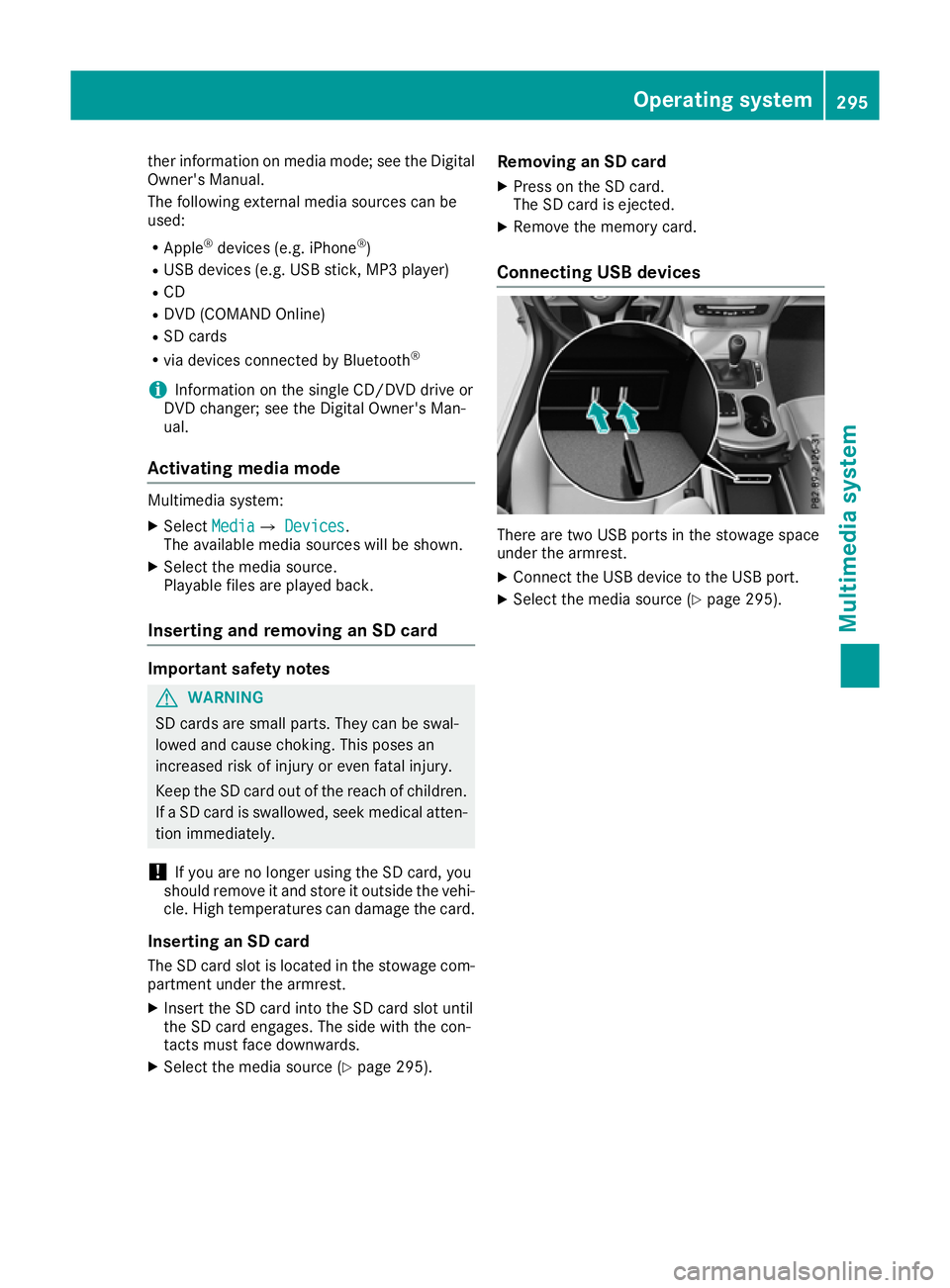 MERCEDES-BENZ C-CLASS CABRIOLET 2016 Owners Manual ther information on media mode; see the Digital
Owner's Manual.
The following external media sources can be
used:
R Apple ®
devices (e.g. iPhone ®
)
R USB devices (e.g. USB stick, MP3 player)
R MERCEDES-BENZ C-CLASS CABRIOLET 2016 Owners Manual ther information on media mode; see the Digital
Owner's Manual.
The following external media sources can be
used:
R Apple ®
devices (e.g. iPhone ®
)
R USB devices (e.g. USB stick, MP3 player)
R