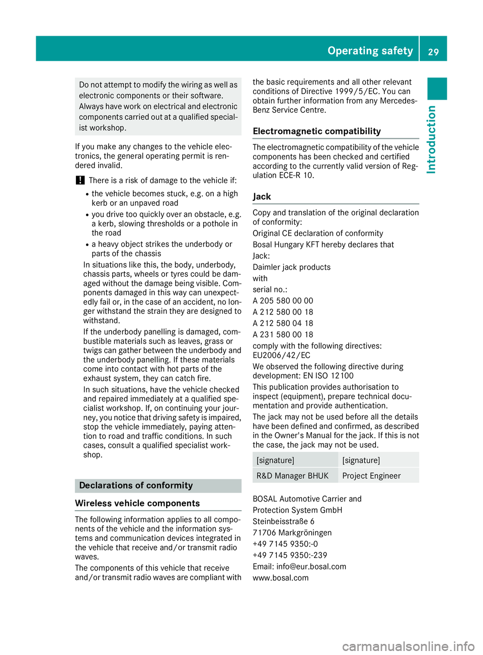 MERCEDES-BENZ C-CLASS CABRIOLET 2016 Owners Guide Do not attempt to modify the wiring as well as
electronic components or their software.
Always have work on electrical and electronic
components carried out at a qualified special- ist workshop.
If yo MERCEDES-BENZ C-CLASS CABRIOLET 2016 Owners Guide Do not attempt to modify the wiring as well as
electronic components or their software.
Always have work on electrical and electronic
components carried out at a qualified special- ist workshop.
If yo