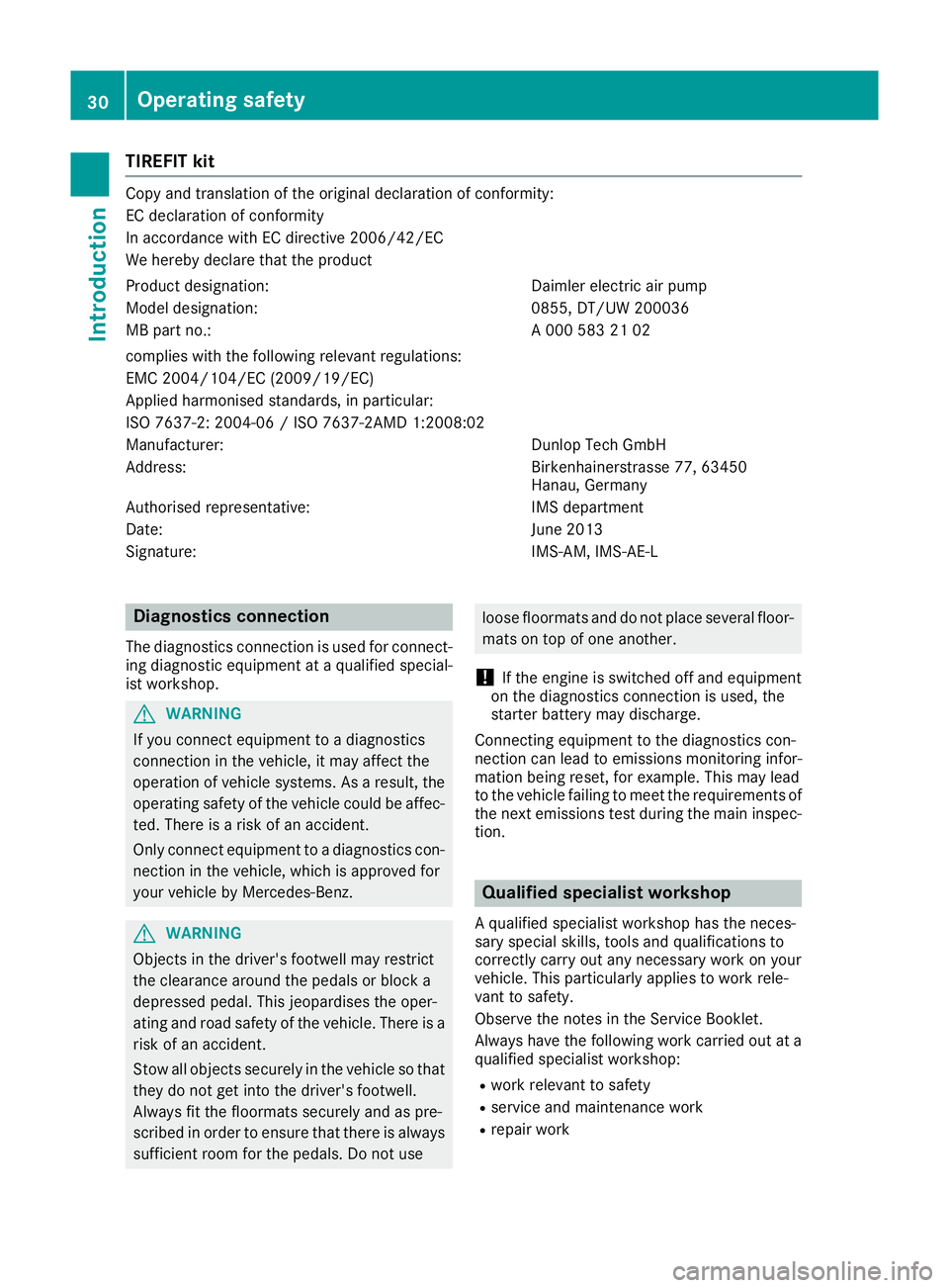 MERCEDES-BENZ C-CLASS CABRIOLET 2016 Owners Guide TIREFIT kit
Copy and translation of the original declaration of conformity:
EC declaration of conformity
In accordance with EC directive 2006/42/EC
We hereby declare that the product
Product designati MERCEDES-BENZ C-CLASS CABRIOLET 2016 Owners Guide TIREFIT kit
Copy and translation of the original declaration of conformity:
EC declaration of conformity
In accordance with EC directive 2006/42/EC
We hereby declare that the product
Product designati