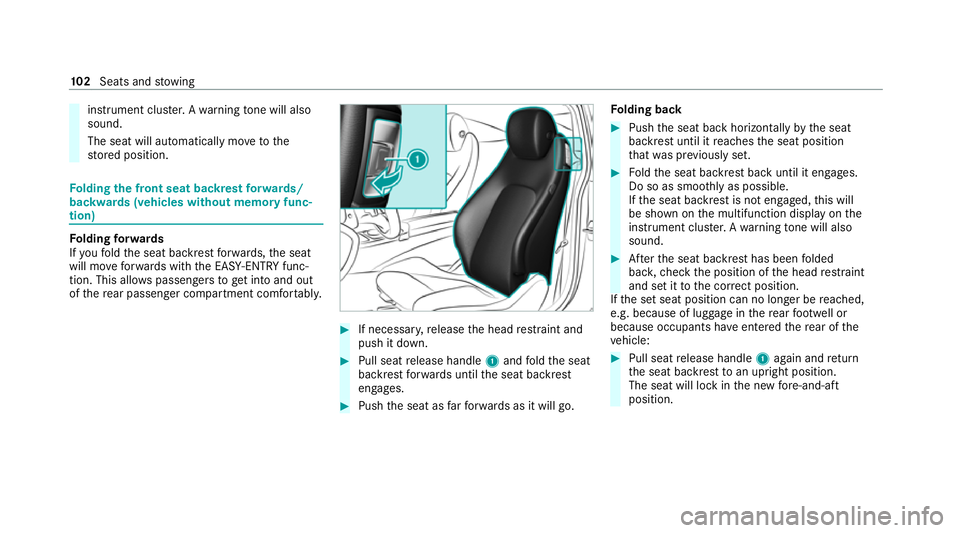 MERCEDES-BENZ C-CLASS COUPE 2021 Owners Manual instrument clus
ter.A wa rning tone will also
sound.
The seat will au tomatical lymo vetothe
st ored position. Fo
lding the front seat backrest forw ards/
backwards (vehicles with out memory func‐
t MERCEDES-BENZ C-CLASS COUPE 2021 Owners Manual instrument clus
ter.A wa rning tone will also
sound.
The seat will au tomatical lymo vetothe
st ored position. Fo
lding the front seat backrest forw ards/
backwards (vehicles with out memory func‐
t