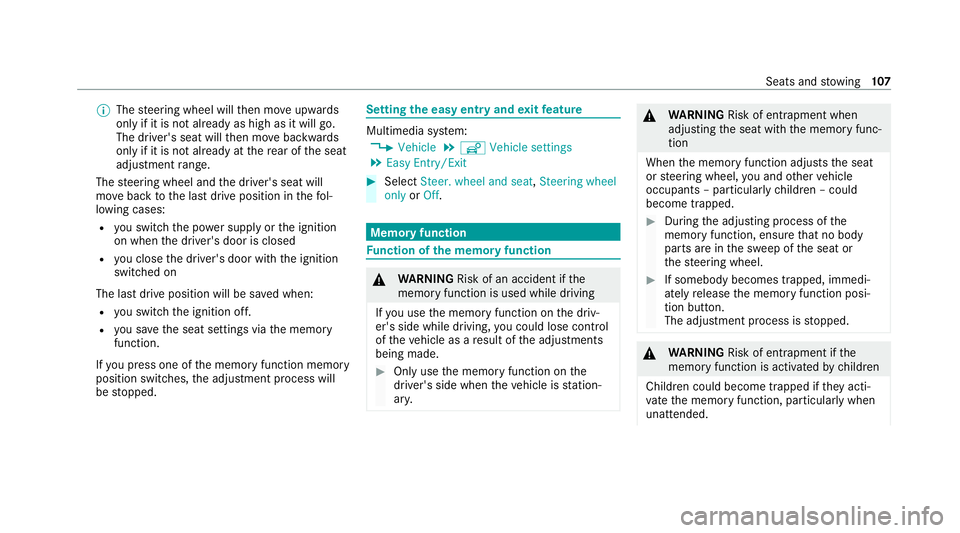 MERCEDES-BENZ C-CLASS COUPE 2021 Owners Manual %
The steering wheel will then mo veupwards
on ly if it is not already as high as it will go.
The driver's seat will then mo vebackwards
only if it is not already at there ar of the seat
adjustmen MERCEDES-BENZ C-CLASS COUPE 2021 Owners Manual %
The steering wheel will then mo veupwards
on ly if it is not already as high as it will go.
The driver's seat will then mo vebackwards
only if it is not already at there ar of the seat
adjustmen