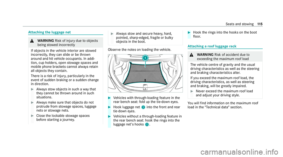 MERCEDES-BENZ C-CLASS COUPE 2021 Owners Manual At
taching the luggage net &
WARNING Risk of inju rydue toobjects
being stowed incor rectly
If objects in theve hicle interior are stowed
incor rectly, they can slide or be thrown
around and hit vehic MERCEDES-BENZ C-CLASS COUPE 2021 Owners Manual At
taching the luggage net &
WARNING Risk of inju rydue toobjects
being stowed incor rectly
If objects in theve hicle interior are stowed
incor rectly, they can slide or be thrown
around and hit vehic