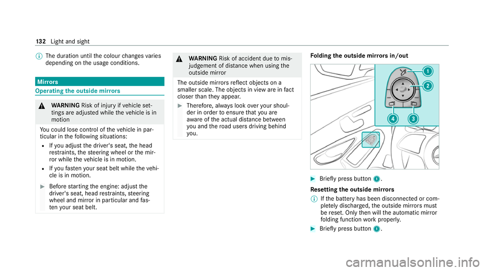 MERCEDES-BENZ C-CLASS COUPE 2021 Owners Manual %
The duration until the colour changes varies
depending on the usage conditions. Mir
rors Operating
the outside mir rors &
WARNING Risk of inju ryifve hicle set‐
tings are adjus ted while theve hic MERCEDES-BENZ C-CLASS COUPE 2021 Owners Manual %
The duration until the colour changes varies
depending on the usage conditions. Mir
rors Operating
the outside mir rors &
WARNING Risk of inju ryifve hicle set‐
tings are adjus ted while theve hic