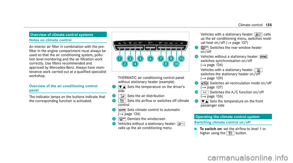 MERCEDES-BENZ C-CLASS COUPE 2021  Owners Manual Overview of climate control sy
stems Note
s on climate control An interior air
filter in combination with the pre‐
fi lter in the engine compartment must alw ays be
used so that the air conditioning