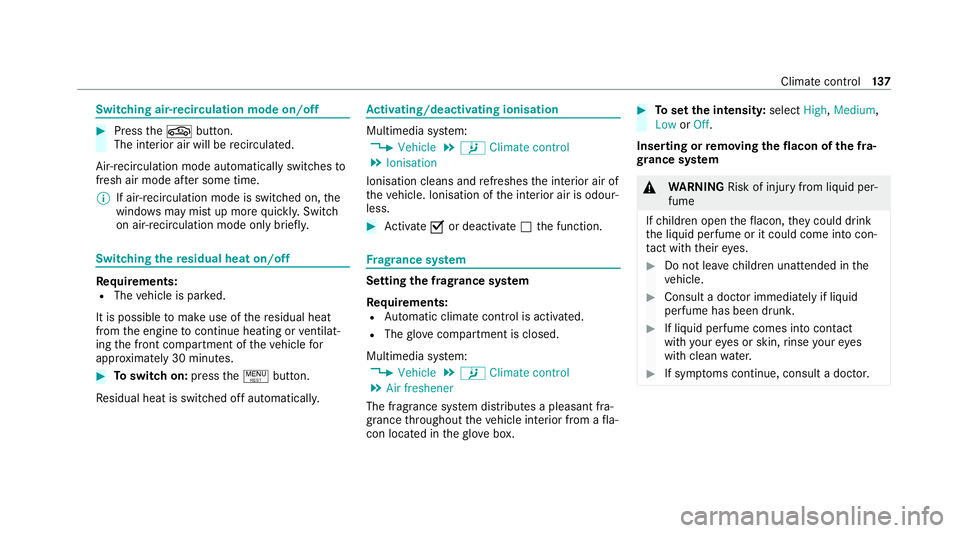 MERCEDES-BENZ C-CLASS COUPE 2021  Owners Manual Switching air-recirculation mode on/off
#
Press theg button.
The interior air will be recirculated.
Air-reci rculation mode automatically swit ches to
fresh air mode af ter some time.
% If air-recircu