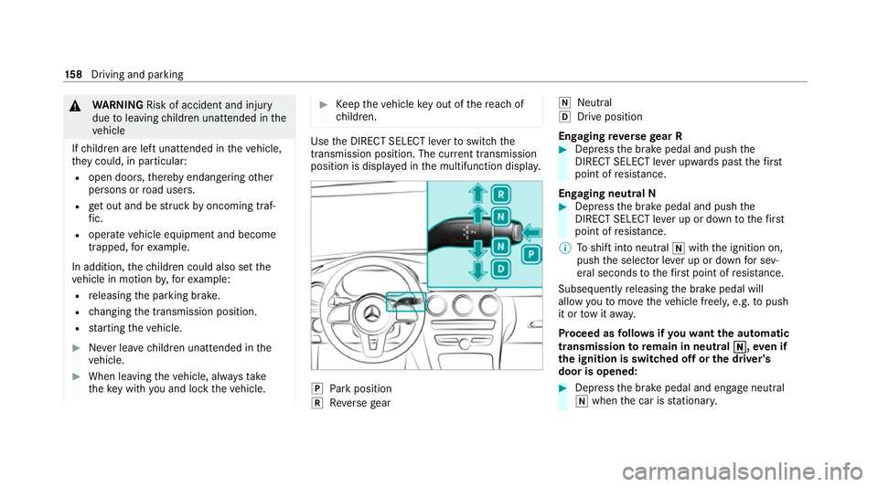 MERCEDES-BENZ C-CLASS COUPE 2021 Owners Manual &
WARNING Risk of accident and inju ry
due toleaving children unat tended in the
ve hicle
If ch ildren are left unat tended in theve hicle,
th ey could, in pa rticular:
R open doors, thereby endangeri MERCEDES-BENZ C-CLASS COUPE 2021 Owners Manual &
WARNING Risk of accident and inju ry
due toleaving children unat tended in the
ve hicle
If ch ildren are left unat tended in theve hicle,
th ey could, in pa rticular:
R open doors, thereby endangeri