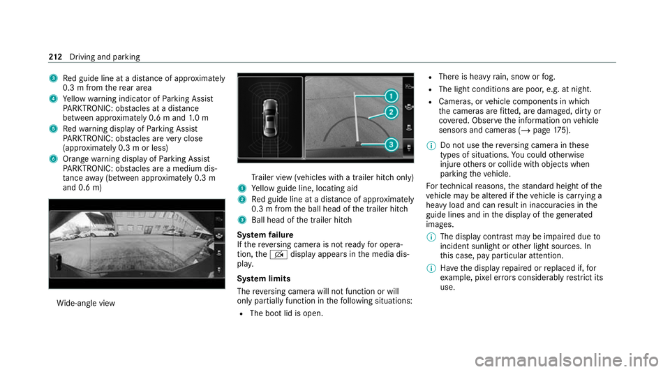 MERCEDES-BENZ C-CLASS COUPE 2021 Owners Manual 3
Red guide line at a dis tance of appr oximately
0.3 m from there ar area
4 Yellow warning indicator of Parking Assist
PA RKTRONIC: obstacles at a dis tance
between appr oximately 0.6 m and 1.0 m
5 R MERCEDES-BENZ C-CLASS COUPE 2021 Owners Manual 3
Red guide line at a dis tance of appr oximately
0.3 m from there ar area
4 Yellow warning indicator of Parking Assist
PA RKTRONIC: obstacles at a dis tance
between appr oximately 0.6 m and 1.0 m
5 R