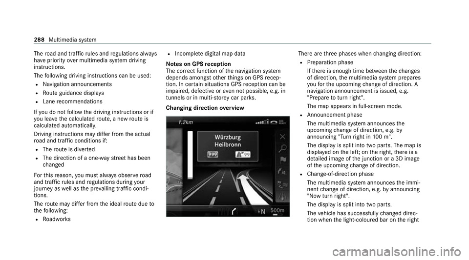 MERCEDES-BENZ C-CLASS COUPE 2021 Owners Manual The
road and traf fic ru les and regulations alw ays
ha ve priority over multimedia sy stem driving
instructions.
The following driving instructions can be used:
R Navigation announcements
R Route gui MERCEDES-BENZ C-CLASS COUPE 2021 Owners Manual The
road and traf fic ru les and regulations alw ays
ha ve priority over multimedia sy stem driving
instructions.
The following driving instructions can be used:
R Navigation announcements
R Route gui