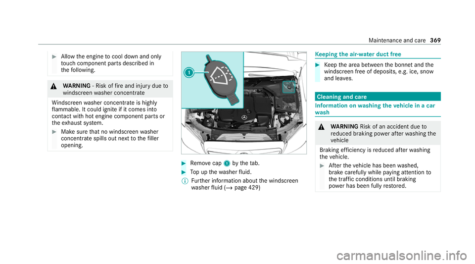 MERCEDES-BENZ C-CLASS COUPE 2021  Owners Manual #
Allow the engine tocool down and only
to uch co mponent parts described in
th efo llowing. &
WARNING ‑ Risk of fire and injury due to
windscreen washer concentrate
Wi ndsc reen washer concentrate 