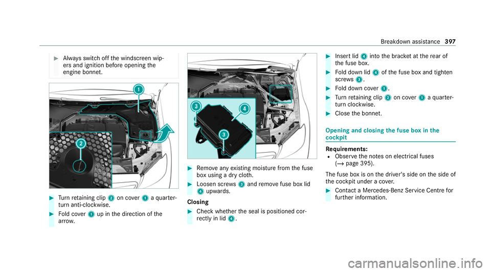 MERCEDES-BENZ C-CLASS COUPE 2021 Owners Manual #
Alw ays switch off the windscreen wip‐
ers and ignition before opening the
engine bonn et. #
Turn retai ning clip 2on co ver1 aqu arter-
turn anti-clo ckwise. #
Fold co ver1 up in the direction of MERCEDES-BENZ C-CLASS COUPE 2021 Owners Manual #
Alw ays switch off the windscreen wip‐
ers and ignition before opening the
engine bonn et. #
Turn retai ning clip 2on co ver1 aqu arter-
turn anti-clo ckwise. #
Fold co ver1 up in the direction of