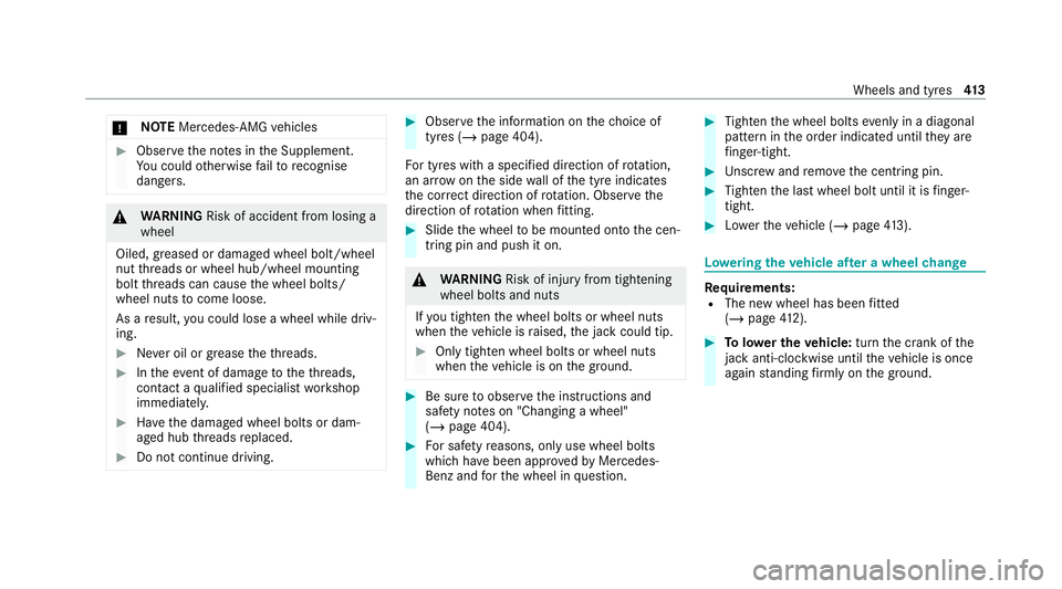 MERCEDES-BENZ C-CLASS COUPE 2021 Owners Manual *
NO
TEMercedes-AMG vehicles #
Obser vethe no tes in the Supplement.
Yo u could otherwise failto recognise
dangers. &
WARNING Risk of accident from losing a
wheel
Oiled, greased or damaged wheel bolt/ MERCEDES-BENZ C-CLASS COUPE 2021 Owners Manual *
NO
TEMercedes-AMG vehicles #
Obser vethe no tes in the Supplement.
Yo u could otherwise failto recognise
dangers. &
WARNING Risk of accident from losing a
wheel
Oiled, greased or damaged wheel bolt/