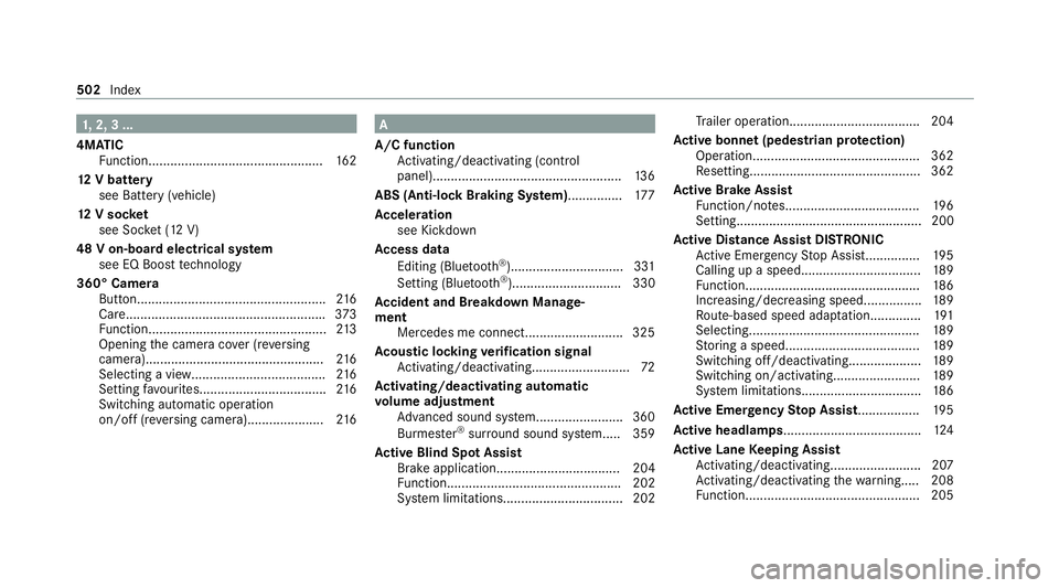 MERCEDES-BENZ C-CLASS COUPE 2021 Owners Manual 1,
2, 3 ...
4MATIC Function................................................ 16 2
12 V battery
see Battery (vehicle)
12 V so cket
see Soc ket (12 V)
48 V on-board electrical sy stem
see EQ Boo sttech n MERCEDES-BENZ C-CLASS COUPE 2021 Owners Manual 1,
2, 3 ...
4MATIC Function................................................ 16 2
12 V battery
see Battery (vehicle)
12 V so cket
see Soc ket (12 V)
48 V on-board electrical sy stem
see EQ Boo sttech n