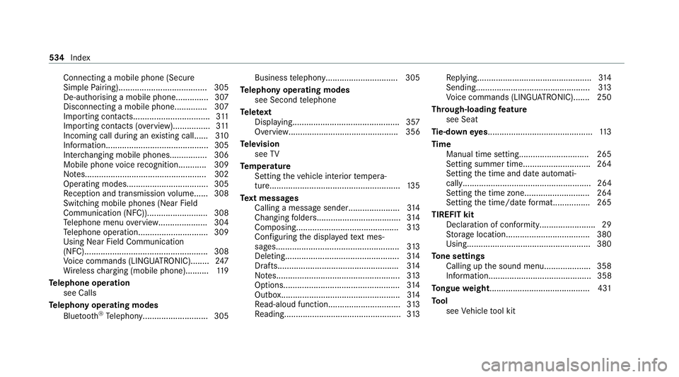 MERCEDES-BENZ C-CLASS COUPE 2021 Owners Manual Connecting a mobile phone (Secure
Simple
Pairing)...................................... 305
De-authorising a mobile phon e.............. 307
Disconnecting a mobile phone.............. 307
Importing co MERCEDES-BENZ C-CLASS COUPE 2021 Owners Manual Connecting a mobile phone (Secure
Simple
Pairing)...................................... 305
De-authorising a mobile phon e.............. 307
Disconnecting a mobile phone.............. 307
Importing co