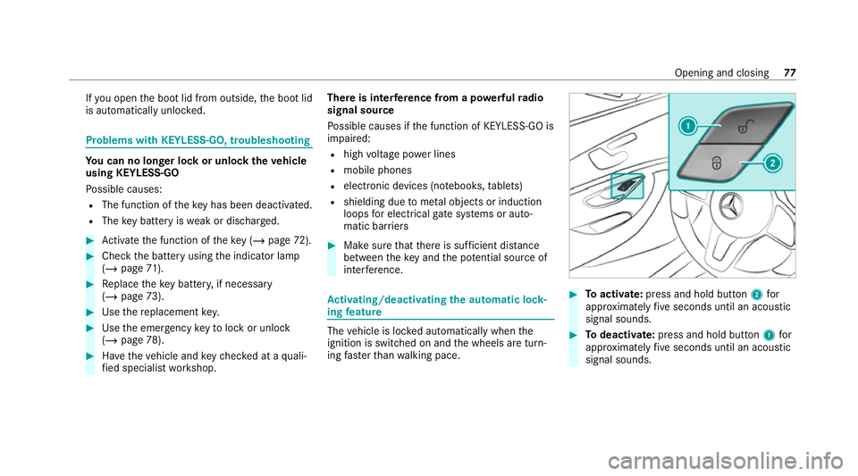 MERCEDES-BENZ C-CLASS COUPE 2021 Manual PDF If
yo u open the boot lid from outside, the boot lid
is automatically unloc ked. Problems with KEYLESS-GO, troubleshooting
Yo
u can no lon ger lo ckor unlock theve hicle
using KEYLESS-GO
Po ssible cau MERCEDES-BENZ C-CLASS COUPE 2021 Manual PDF If
yo u open the boot lid from outside, the boot lid
is automatically unloc ked. Problems with KEYLESS-GO, troubleshooting
Yo
u can no lon ger lo ckor unlock theve hicle
using KEYLESS-GO
Po ssible cau