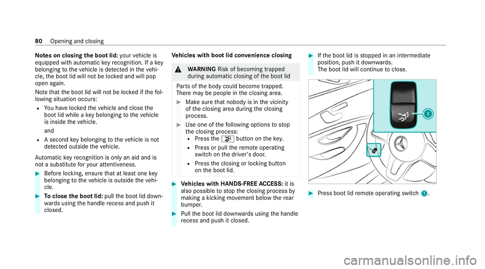 MERCEDES-BENZ C-CLASS COUPE 2021 Manual Online Note
s on closing the boot lid: your vehicle is
equipped with automatic keyre cognition. If a key
belonging totheve hicle is de tected in theve hi‐
cle, the boot lid will not be loc ked and will pop MERCEDES-BENZ C-CLASS COUPE 2021 Manual Online Note
s on closing the boot lid: your vehicle is
equipped with automatic keyre cognition. If a key
belonging totheve hicle is de tected in theve hi‐
cle, the boot lid will not be loc ked and will pop