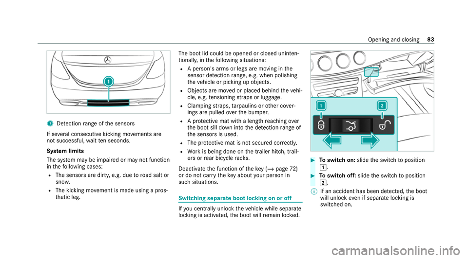 MERCEDES-BENZ C-CLASS COUPE 2021 Manual Online 1
Detection range of the sensors
If se veral consecutive kicking mo vements are
not successful, waitte n seconds.
Sy stem limits
The sy stem may be impaired or may not function
in thefo llowing cases: MERCEDES-BENZ C-CLASS COUPE 2021 Manual Online 1
Detection range of the sensors
If se veral consecutive kicking mo vements are
not successful, waitte n seconds.
Sy stem limits
The sy stem may be impaired or may not function
in thefo llowing cases: