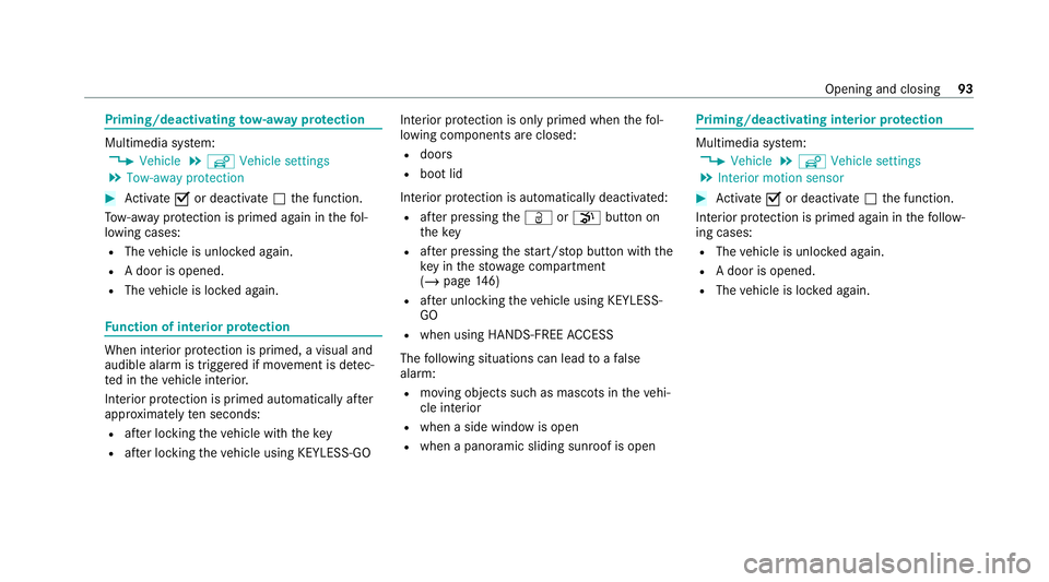 MERCEDES-BENZ C-CLASS COUPE 2021 Owners Manual Priming/deactivating
tow- aw ay protection Multimedia sy
stem:
4 Vehicle 5
î Vehicle settings
5 Tow-away protection #
Activate Oor deacti vate ª the function.
To w- aw ay protection is primed again MERCEDES-BENZ C-CLASS COUPE 2021 Owners Manual Priming/deactivating
tow- aw ay protection Multimedia sy
stem:
4 Vehicle 5
î Vehicle settings
5 Tow-away protection #
Activate Oor deacti vate ª the function.
To w- aw ay protection is primed again