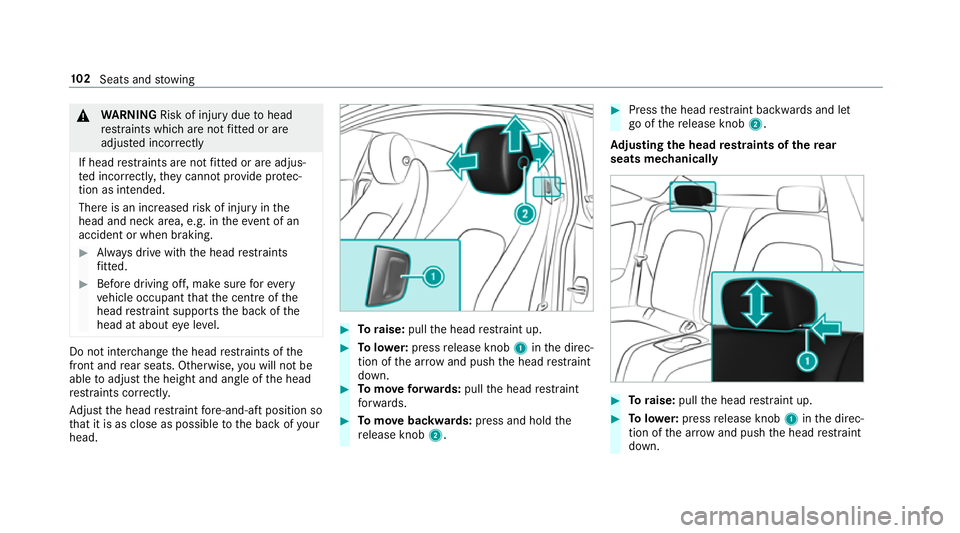 MERCEDES-BENZ C-CLASS COUPE 2018  Owners Manual 000A
WARNING Risk of inju rydue tohead
re stra ints which are not fitted or are
adjus ted incor rectly
If head restra ints are not fitted or are adjus‐
te d incor rectl y,they cannot pr ovide pr ote