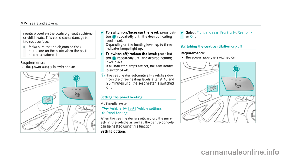 MERCEDES-BENZ C-CLASS COUPE 2018  Owners Manual ments placed on
the seats e.g. seat cushions
or child seats. This could cause damage to
th e seat sur face. 0007
Makesure that no objects or docu‐
ments are on the seats when the seat
heater is swit