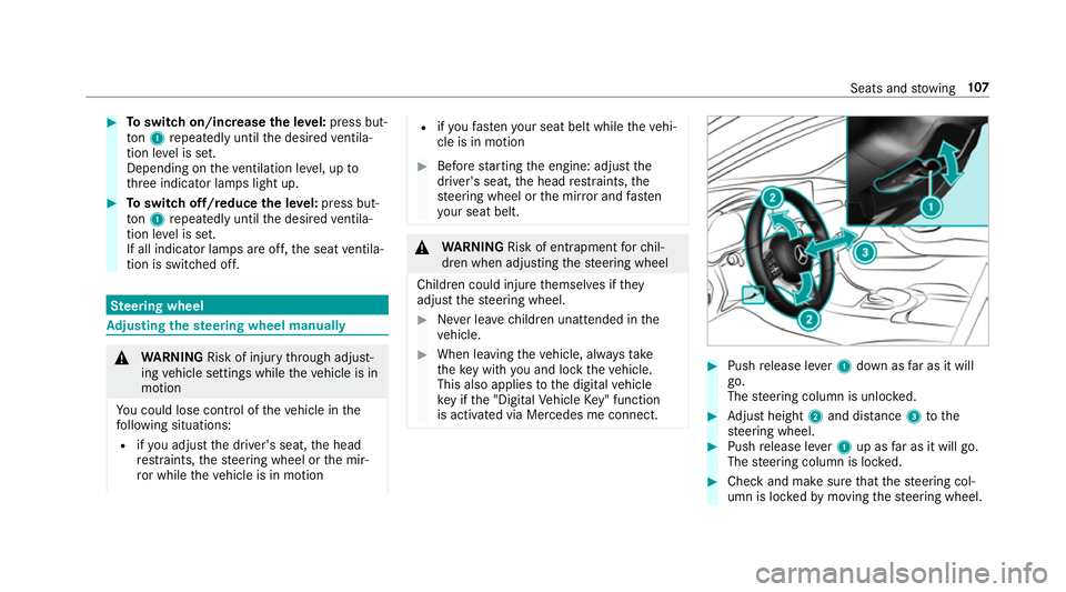 MERCEDES-BENZ C-CLASS COUPE 2018  Owners Manual 0007
Toswitch on/increase the le vel:press but‐
to n1 repeatedly until the desired ventila‐
tion le vel is set.
Depending on theve ntilation le vel, up to
th re e indicator lamps light up. 0007
To