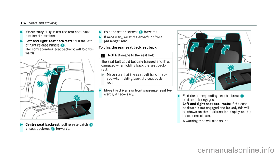 MERCEDES-BENZ C-CLASS COUPE 2018  Owners Manual 0007
If necessar y,fully insert there ar seat back‐
re st head restra ints. 0007
Left and right seat backrests: pullthe left
or right release handle 1.
The cor responding seat backrest will fold for