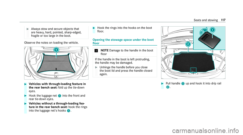 MERCEDES-BENZ C-CLASS COUPE 2018  Owners Manual 0007
Alw aysstow and secure objects that
are heavy, hard, poin ted, sharp-edged,
fragile or too large in the boot. Obser
vethe no tes on loading theve hicle. 0007
Vehicles with through-loading feature