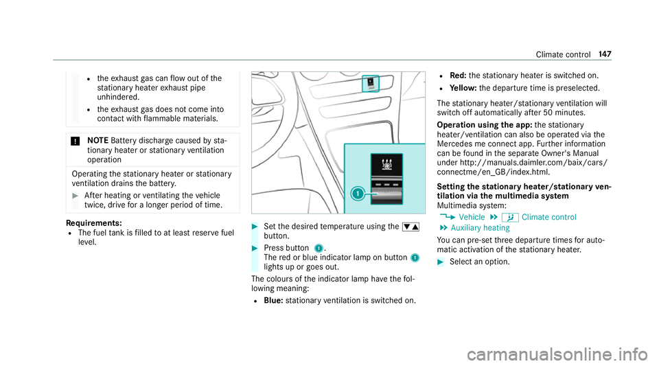 MERCEDES-BENZ C-CLASS COUPE 2018  Owners Manual R
theex haust gas can flow out of the
st ationary heater exhaust pipe
unhindered.
R theex haust gas does not come into
contact with flammable materials. 000E
NO
TEBattery discharge caused bysta‐
tio