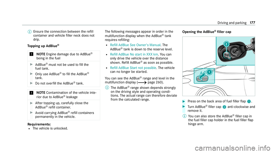 MERCEDES-BENZ C-CLASS COUPE 2018  Owners Manual 0009
Ensu rethe connection between there fill
con tainer and vehicle filler neck does not
drip.
To pping up AdBlue ®
000E NOTEEngine dama gedue toAd Blue ®
being in the fuel 0007
AdBlue ®
must not 